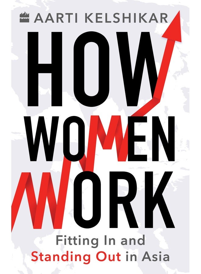 How Women Work: Fitting In and Standing Out in Asia